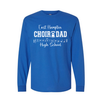 EHHS Choir Dad Long Sleeve